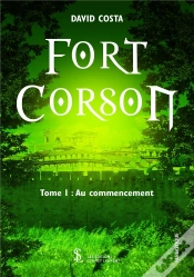 Capa do artigo Fort Corson T.1 ; Au Commencement