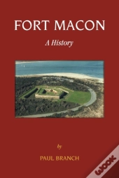 Fort Macon: A History