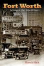 Fort Worth Between The World Wars - Preview
