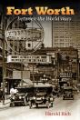 Fort Worth Between The World Wars - Preview