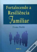 Fortalecendo a Resilência Familiar
