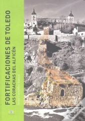 Fortificaciones De Toledo. Las Corachas Del Alficen 