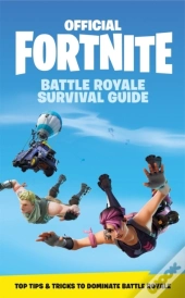 Fortnite Official: The Battle Royale Survival Guide