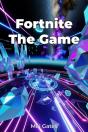 Fortnite The Game - Preview