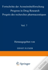 Fortschritte Der Arzneimittelforschung / Progress In Drug Research / Progres Des Recherches Pharmaceutiques