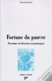 Capa do artigo Fortune Du Pauvre ; Parcours Et Discours Romanesques, 1848-1914