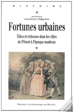Capa do artigo Fortunes Urbaines ; Élites Et Richesses Dans Les Villes De L'Ouest À L'Époque Moderne