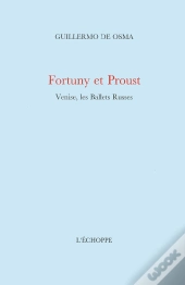 Fortuny Et Proust : Venise,Les Ballets Russes