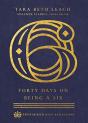 Forty Days On Being A Six - Preview