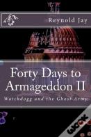 Forty Days To Armageddon Ii