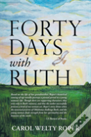 Forty Days With Ruth