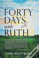Forty Days With Ruth