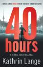 Forty Hours: An Explosive New Thriller - Preview