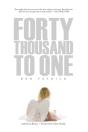 Forty Thousand To One - Preview