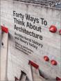 Forty Ways To Think About Architecture - Preview