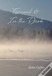 Forward & In The Dark