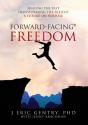 Forward-Facing  Freedom: Healing The Pas - Preview