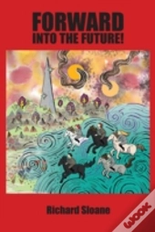 Forward Into The Future!