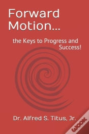 Capa do artigo Forward Motion...: The Keys To Progress