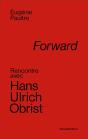 Forward ; Rencontre Avec Hans Ulrich Obrist - Preview