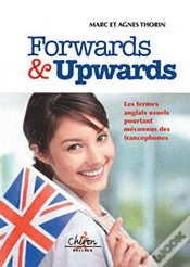 Capa do artigo Forwards & Upwards - Les Termes Anglais Usuels Pourtant Meconnus Des Francophones