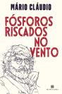 Fósforos Riscados No Vento - Preview