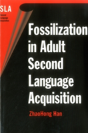 Fossilization In Adult Second Language Acquisition - Preview