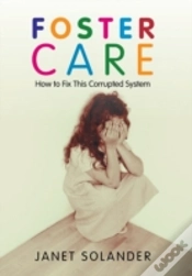 Capa do artigo Foster Care: How To Fix This Corrupted System