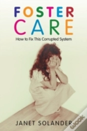 Capa do artigo Foster Care: How To Fix This Corrupted System