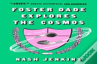 Foster Dade Explores The Cosmos