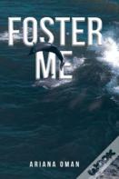 Foster Me
