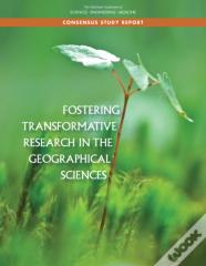 Fostering Transformative Research In The Geographical Sciences