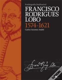 Fotobiografia (im)Possível de Francisco Rodrigues Lobo - 1574-1621