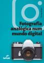 Fotografia Analógica Num Mundo Digital - Preview
