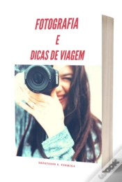 Capa do artigo Fotografia De Viagem E Dicas De Viagem