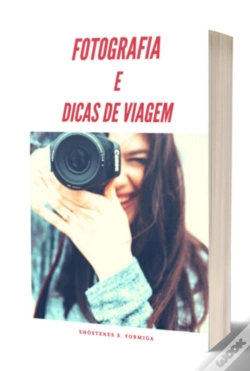 Capa do artigo Fotografia De Viagem E Dicas De Viagem