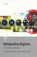 Fotografia: Digital: Um Guia Prático