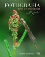 Fotografía Macro Y De Aproximación. Arte Y Práctica - Preview