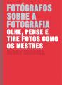 Fotógrafos Sobre a Fotografia - Preview