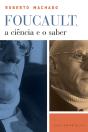 Foucault, A Ciência E O Saber - Preview