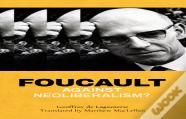 Foucault Against Neoliberalism?
