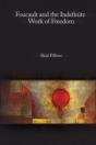 Foucault And The Indefinite Work Of Freedom - Preview