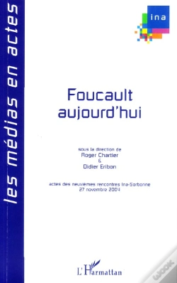 Capa do artigo Foucault Aujourd'Hui ; Acte Des Neuvièmes Rencontres Ina-Sorbonne