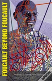 Foucault Beyond Foucault