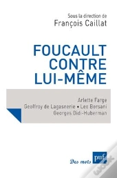Foucault Contre Lui-Même