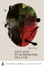 Foucault Et Le Problème De La Vie - Preview