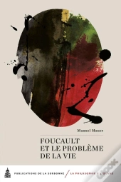 Foucault Et Le Problème De La Vie