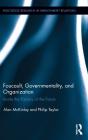 Foucault, Governmentality, And Organization - Preview