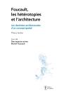 Foucault, Les Hétérotopies Et L'Architecture : Les Destinées Architecturales D'Un Concept Spatial - Preview