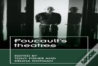 Foucaultâ€™S Theatres